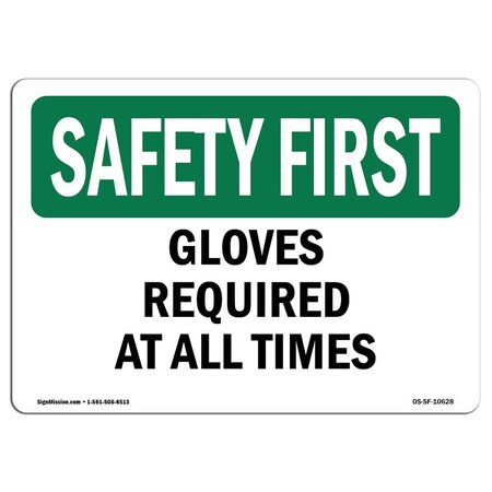 Signmission OSHA SAFETY FIRST Sign, Gloves Required At All Times, 5in X 3.5in Decal, 5" W, 3.5" H, Landscape OS-SF-D-35-L-10628